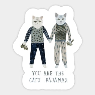 You are the cat's pajamas Sticker